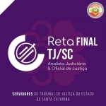 TJ SC - Analista Judiciário e Oficial de Justiça Avaliador - RETA FINAL (CICLOS 2024)